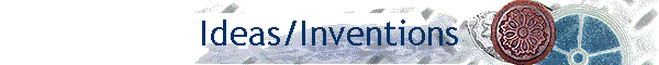 Ideas/Inventions